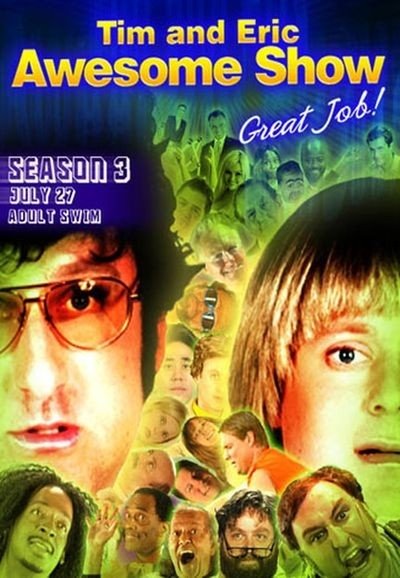 Tim and Eric Awesome Show, Great Job! - Season 3 [509586] (A1767184836) [[Shows]] --Plex--